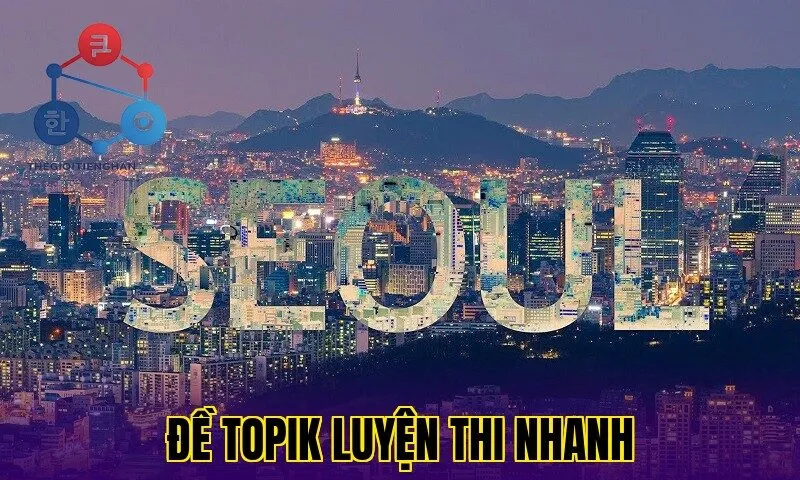 Đề TOPIK Luyện Thi Nhanh