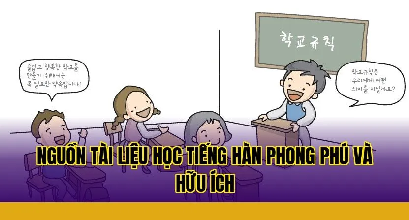 Nguồn tài liệu học tiếng Hàn phong phú và hữu ích