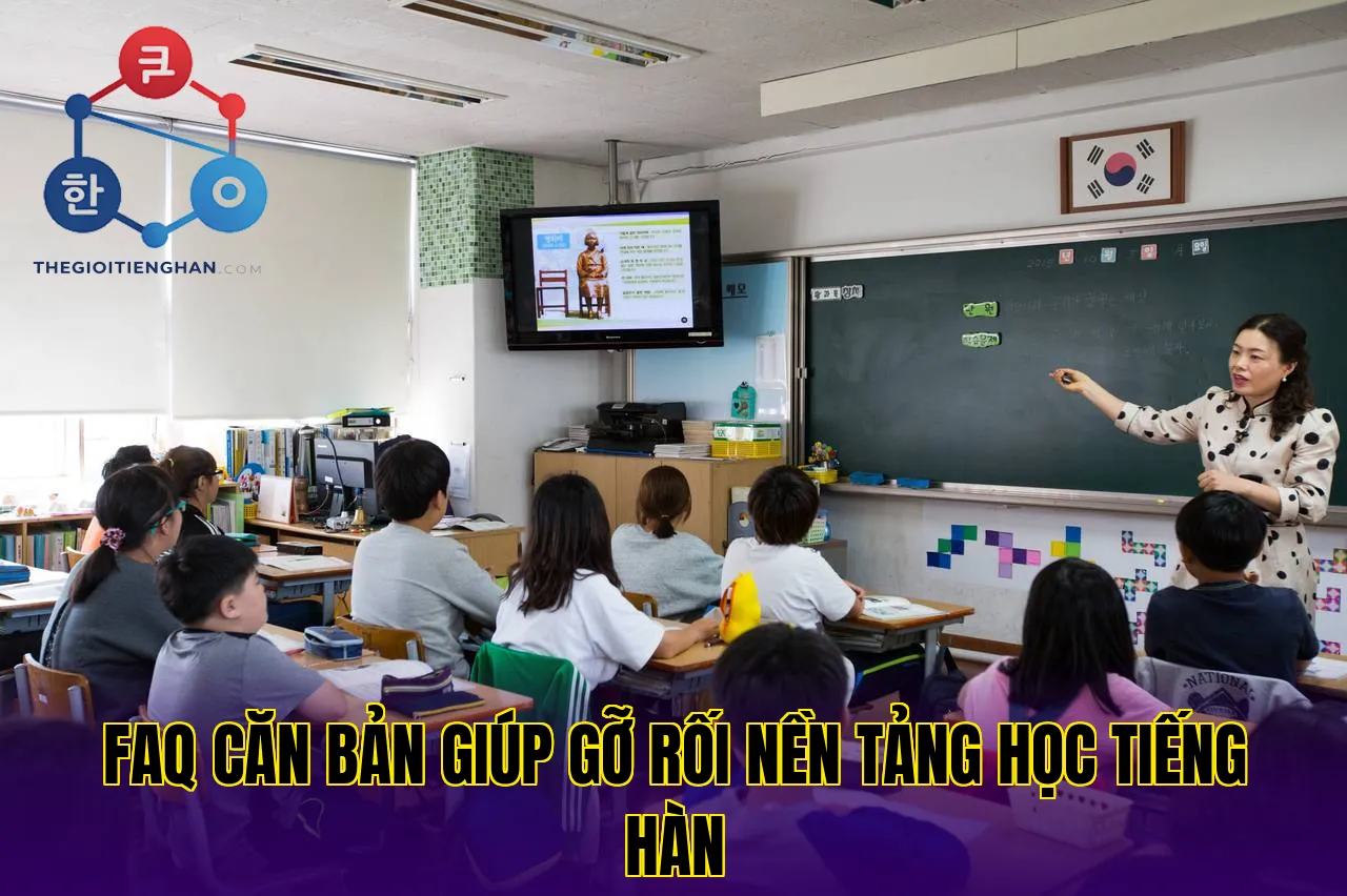 FAQ căn bản giúp gỡ rối nền tảng học tiếng hàn