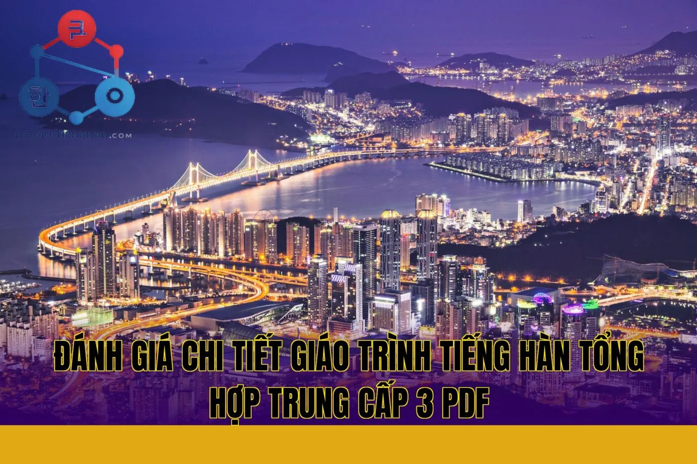 Đánh giá chi tiết giáo trình tiếng Hàn tổng hợp trung cấp 3 PDF