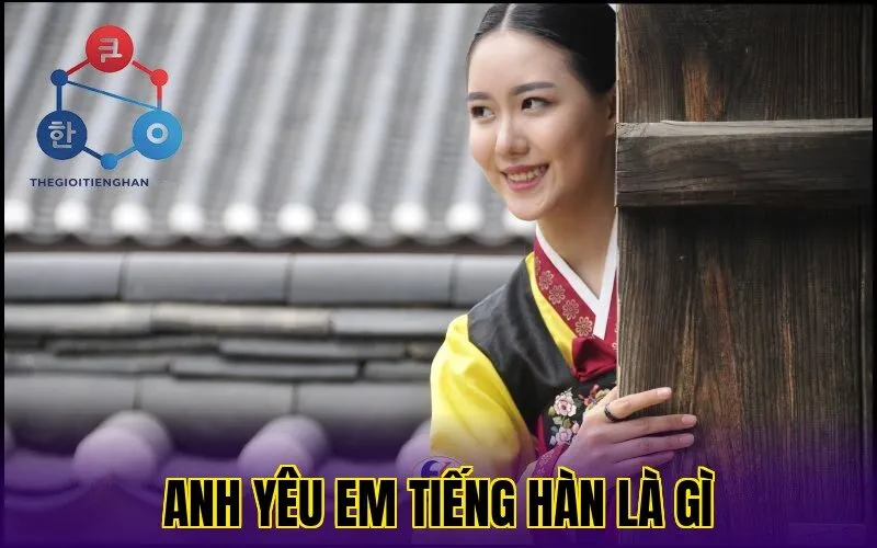Tiếng Hàn Anh Yêu Em Là Gì? Hướng Dẫn Học Nhanh, Nhớ Lâu