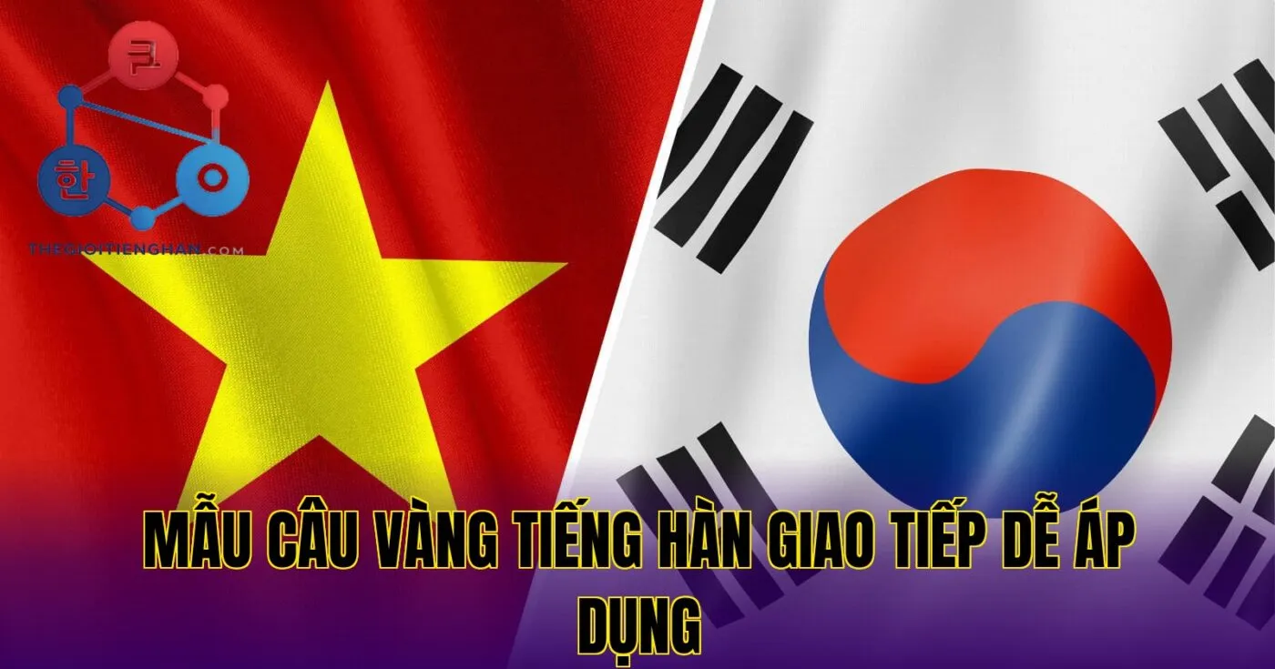 Mẫu câu vàng tiếng hàn giao tiếp dễ áp dụng