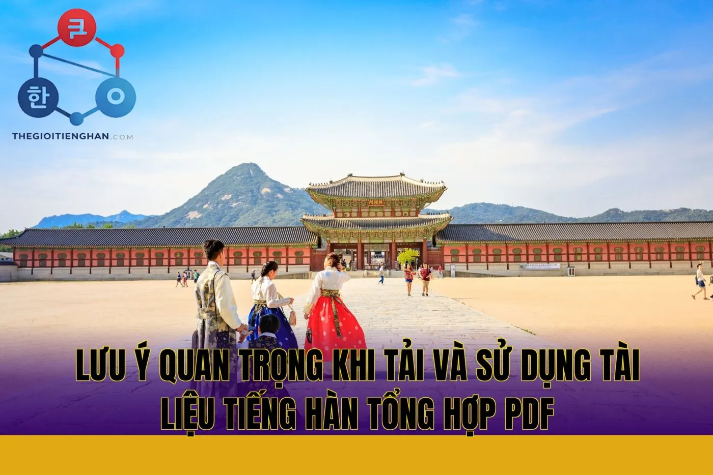 Lưu ý quan trọng khi tải và sử dụng tài liệu tiếng Hàn tổng hợp PDF