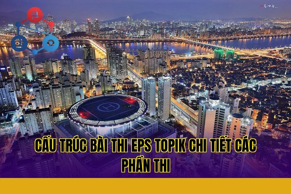 cấu trúc bài thi eps topik chi tiết các phần thi