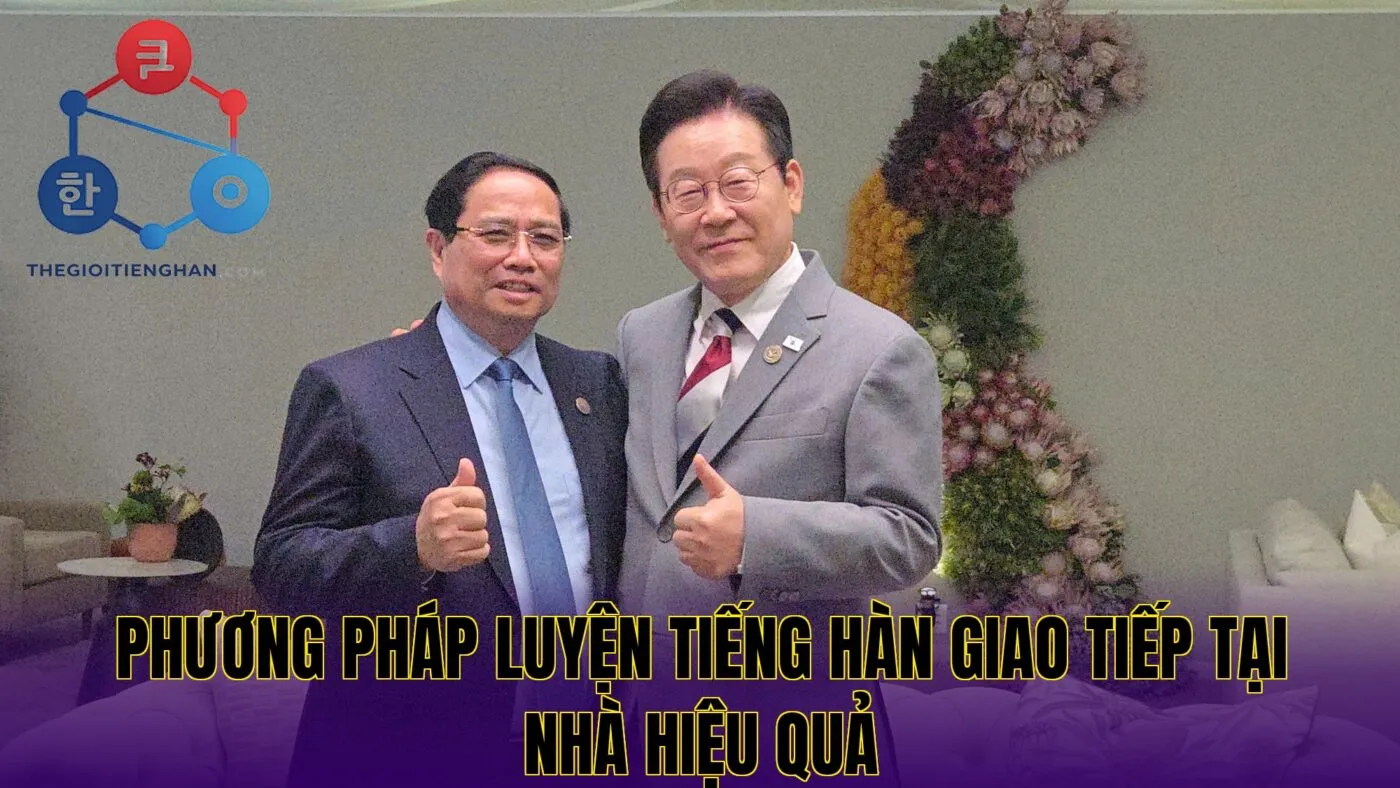 Phương pháp luyện tiếng hàn giao tiếp tại nhà hiệu quả