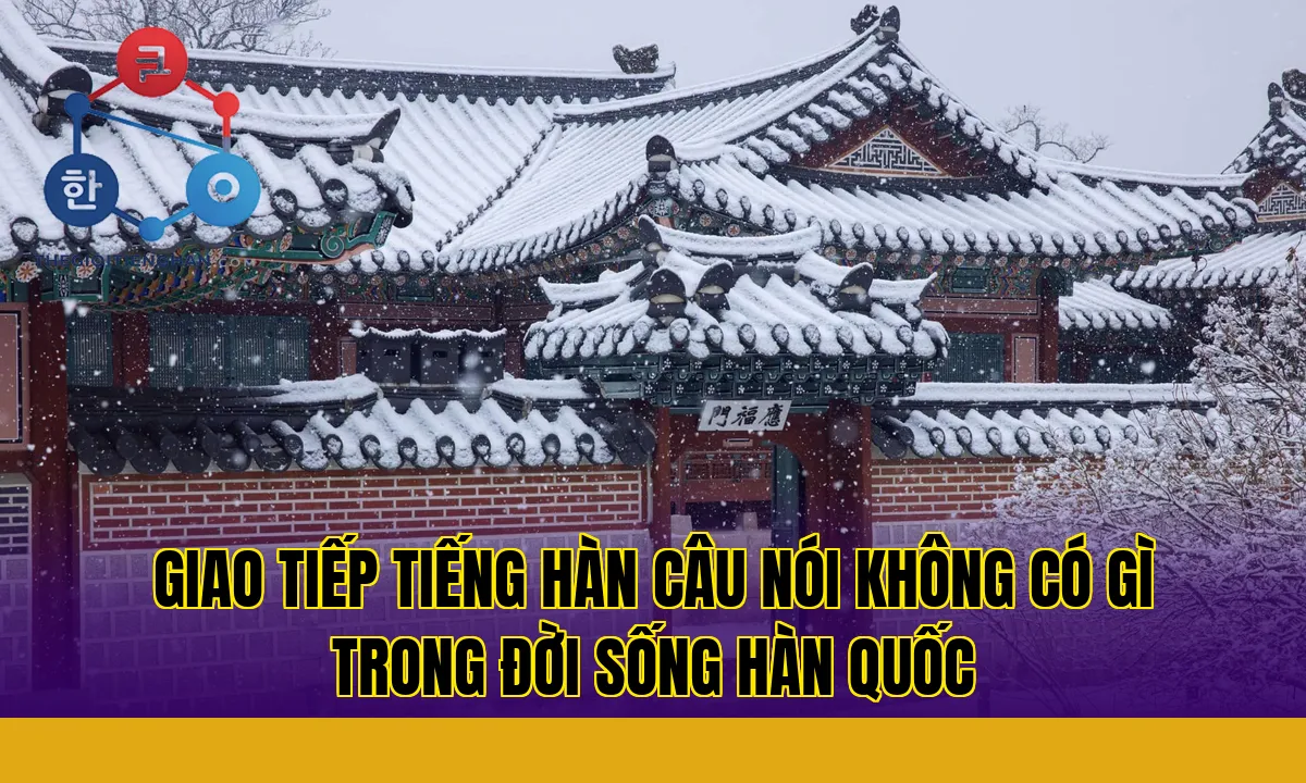 giao tiếp tiếng hàn câu nói không có gì trong đời sống hàn quốc