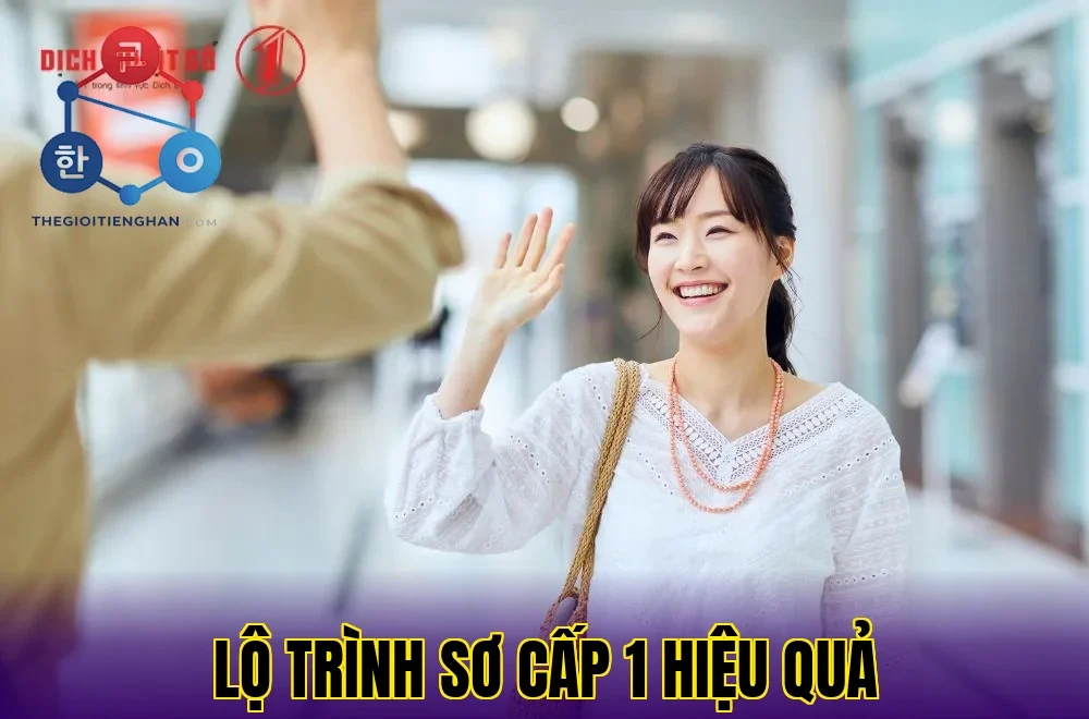Lộ Trình Tiếng Hàn Sơ Cấp 1 | Học Nhanh, Hiệu Quả