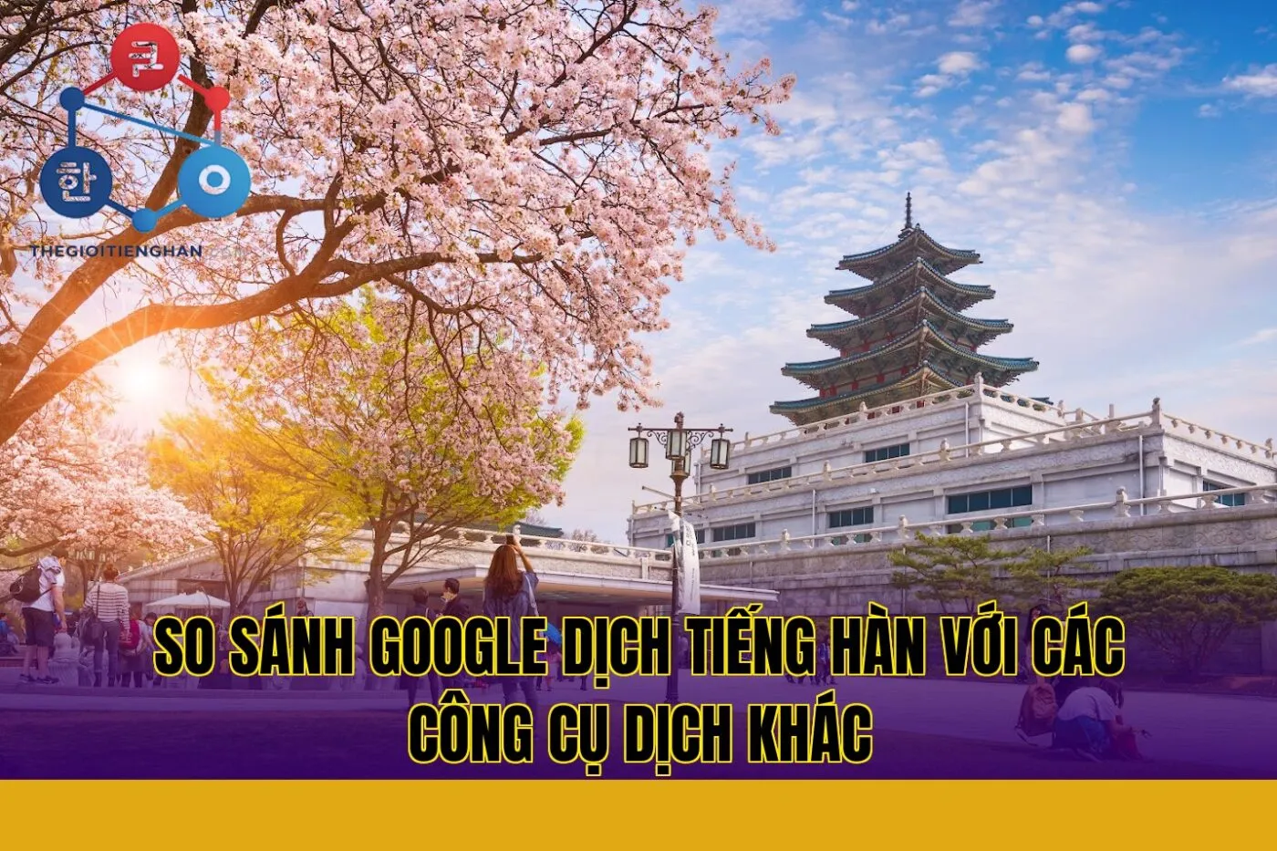 So sánh Google Dịch tiếng Hàn với các công cụ dịch khác
