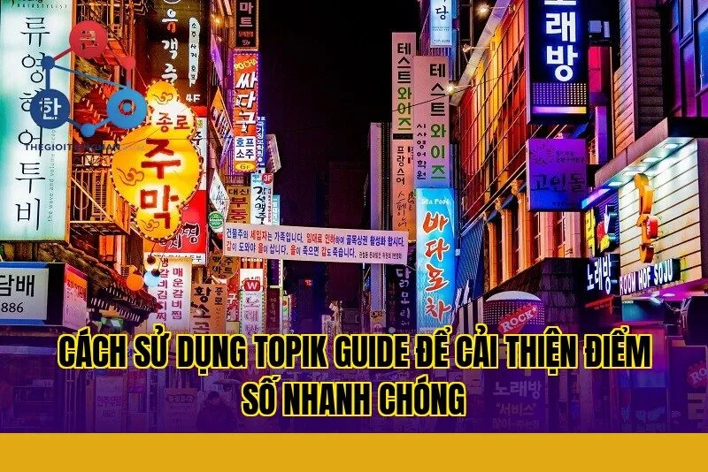 cách sử dụng topik guide để cải thiện điểm số nhanh chóng