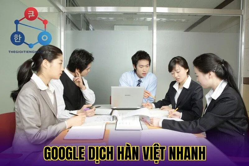 Google Dịch Tiếng Hàn Sang Tiếng Việt | Dịch Nhanh, Chuẩn