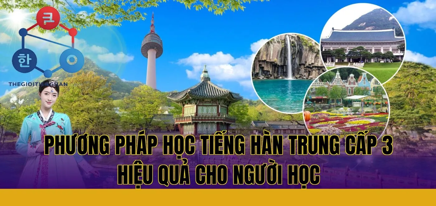 Phương pháp học tiếng Hàn trung cấp 3 hiệu quả cho người học