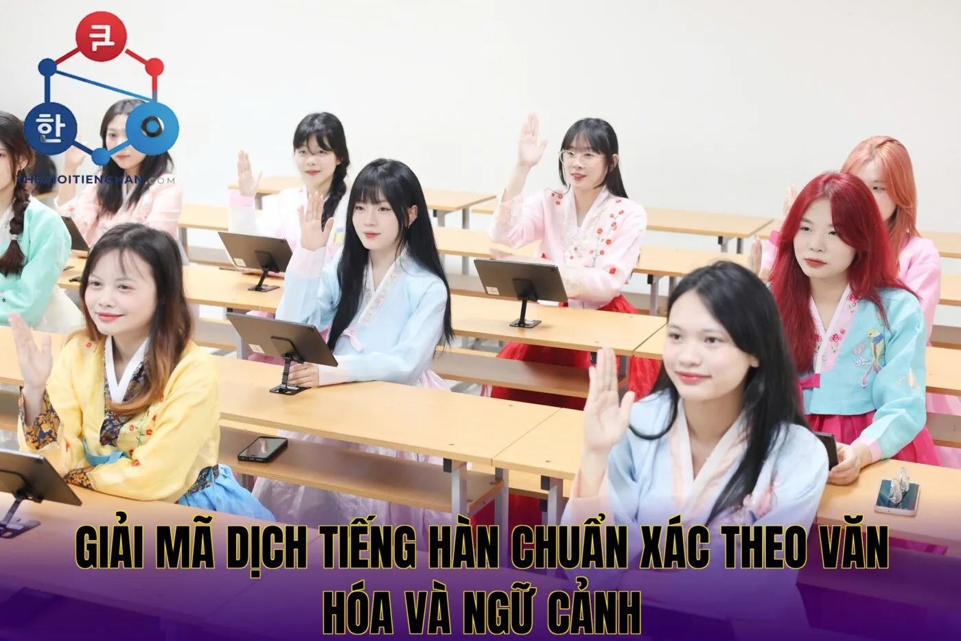 Giải mã dịch tiếng hàn chuẩn xác theo văn hóa và ngữ cảnh