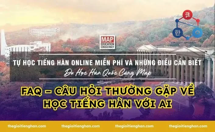 FAQ – Câu Hỏi Thường Gặp Về Học Tiếng Hàn Với AI