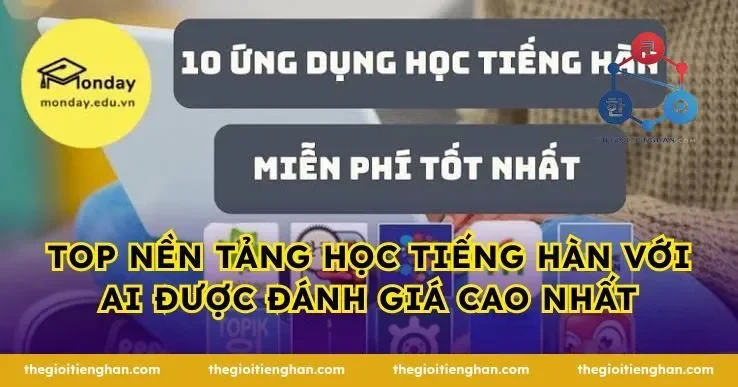 Top Nền Tảng Học Tiếng Hàn Với AI Được Đánh Giá Cao Nhất